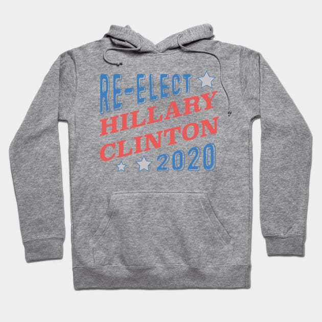 Re-Elect Hillary Clinton 2020 (Tri-Color) Hoodie by PsychicCat